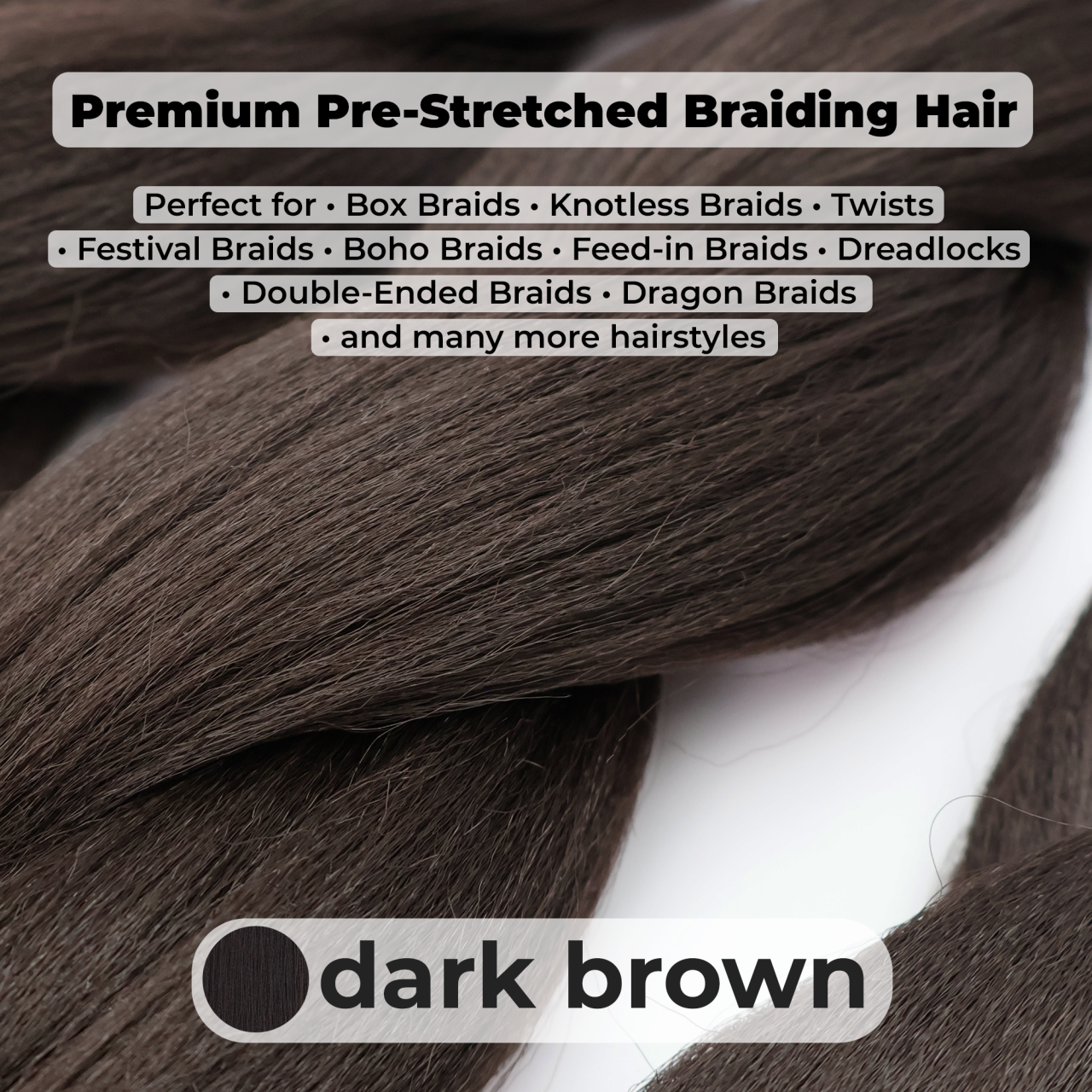 Premium Dark Brown Pre-Stretched Braiding Hair, 28 in (10.5 oz) — styled look