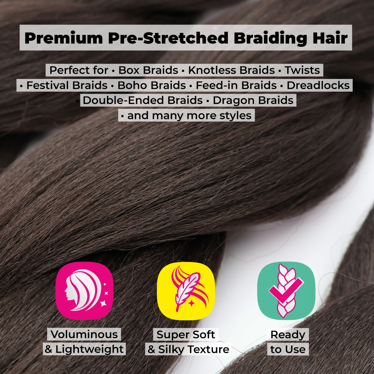Premium Pre-Stretched Braiding Hair, Dark Brown, 28 in, 10.5 oz